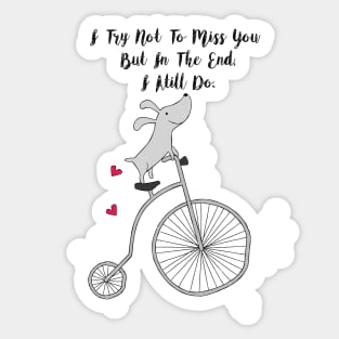 Cycling Dog in Love - I try not to miss you but in the end I still do - Happy Valentines Day Sticker